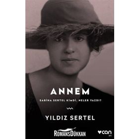 ANNEM / SABIHA SERTEL KIMDI NELER YAZDI? - YILDIZ SERTEL