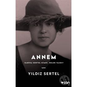 ANNEM / SABIHA SERTEL KIMDI NELER YAZDI? - YILDIZ SERTEL