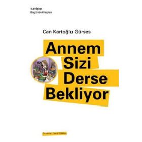 ANNEM SIZI DERSE BEKLIYOR - CAN KARTOĞLU GÜRSES