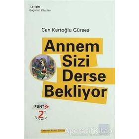 ANNEM SIZI DERSE BEKLIYOR - CAN KARTOĞLU GÜRSES