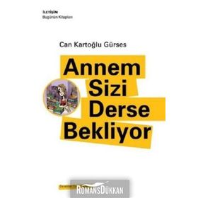 ANNEM SIZI DERSE BEKLIYOR - CAN KARTOĞLU GÜRSES