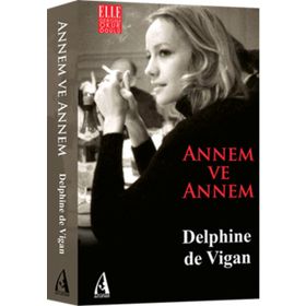 Annem ve Annem - Delphine de Vigan
