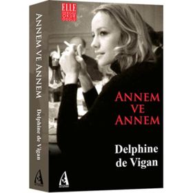 Annem ve Annem - Delphine de Vigan