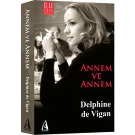 Annem ve Annem - Delphine de Vigan