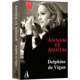 Annem ve Annem - Delphine de Vigan
