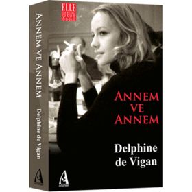 Annem ve Annem - Delphine de Vigan