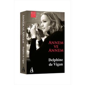 Annem ve Annem - Delphine de Vigan