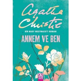 ANNEM VE BEN BIR MARY WESTMACOTT ROMANI - AGATHA CHRISTIE