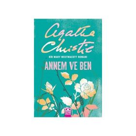 ANNEM VE BEN BIR MARY WESTMACOTT ROMANI - AGATHA CHRISTIE