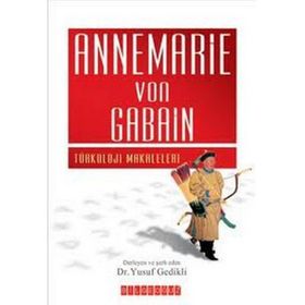 ANNEMARIE VON GABAN TÜRKOLOJİ MAKALELERI - YUSUF GEDIKLI