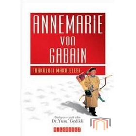 ANNEMARIE VON GABAN TÜRKOLOJİ MAKALELERI - YUSUF GEDIKLI