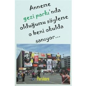 ANNEME GEZI PARKI'NDA OLDUĞUMU SÖYLEME O BENI OKULDA SANIYOR - KOLEKTIF