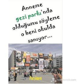 ANNEME GEZI PARKI'NDA OLDUĞUMU SÖYLEME O BENI OKULDA SANIYOR - KOLEKTIF