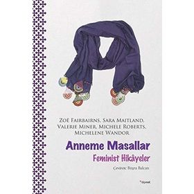 Anneme Masallar - Feminist Hikayeler - Michele Roberts