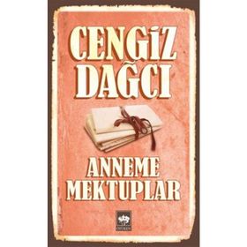 ANNEME MEKTUPLAR - CENGIZ DAĞCI