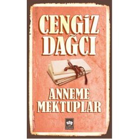 ANNEME MEKTUPLAR - CENGIZ DAĞCI