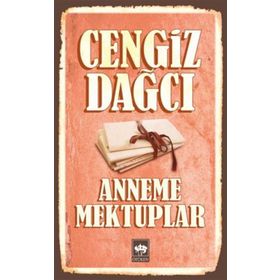 ANNEME MEKTUPLAR - CENGIZ DAĞCI