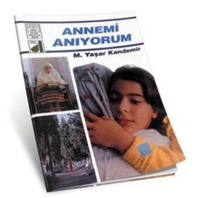 ANNEMI ANIYORUM - M. YAŞAR KANDEMIR