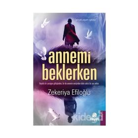 Annemi Beklerken - Zekeriya Efiloğlu