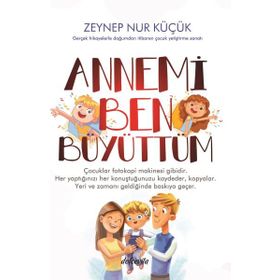 Annemi Ben Büyüttüm - Zeynep Nur Küçük