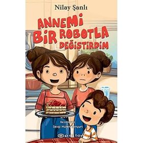 Annemi Bir Robotla Değiştirdim - Nilay Şanlı - Epsilon Yayınevi