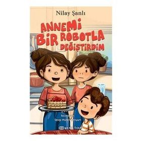 Annemi Bir Robotla Değiştirdim - Nilay Şanlı - Epsilon Yayınevi
