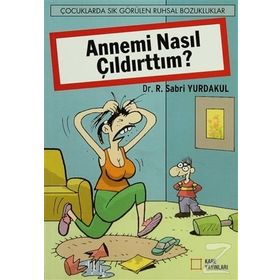 ANNEMI NASIL ÇILDIRTTIM? - SABRI YURDAKUL