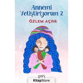 Annemi Yetiştiriyorum 2 - Özlem Acar