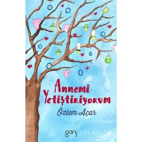 Annemi Yetiştiriyorum - Özlem Acar