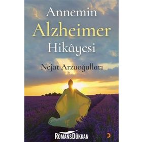 Annemin Alzheimer Hikayesi - Nejat Arzuoğulları
