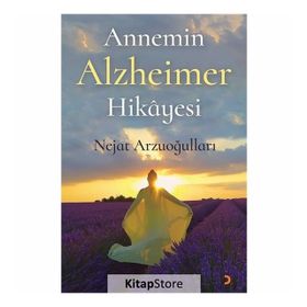 Annemin Alzheimer Hikayesi - Nejat Arzuoğulları