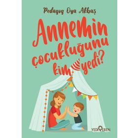 Annemin Çocukluğunu Kim Yedi?-Yediveren Yayınları