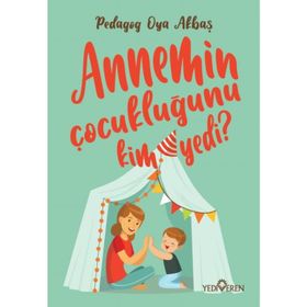 Annemin Çocukluğunu Kim Yedi?-Yediveren Yayınları