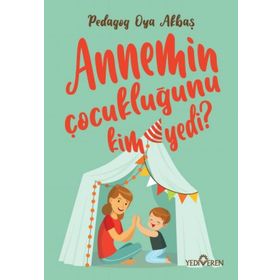 Annemin Çocukluğunu Kim Yedi?-Yediveren Yayınları