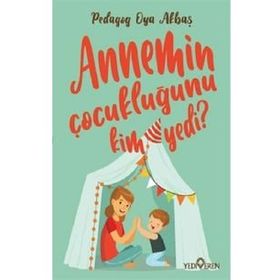 Annemin Çocukluğunu Kim Yedi?-Yediveren Yayınları
