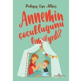 Annemin Çocukluğunu Kim Yedi?-Yediveren Yayınları