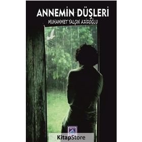 Annemin Düşleri - Muhammet Yalçın AzizoğlU