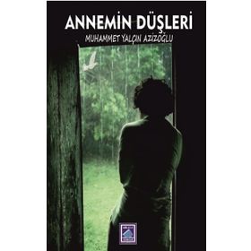 Annemin Düşleri - Muhammet Yalçın AzizoğlU