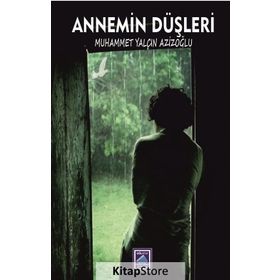 Annemin Düşleri - Muhammet Yalçın AzizoğlU