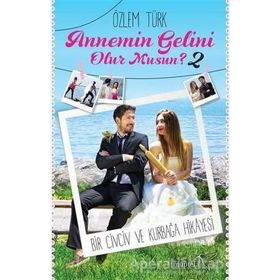 Annemin Gelini Olur musun? 2 - Özlem Türk