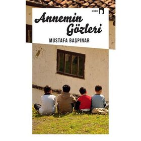 Annemin Gözleri - Mustafa Başpınar