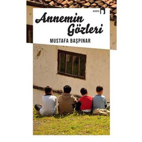 Annemin Gözleri - Mustafa Başpınar