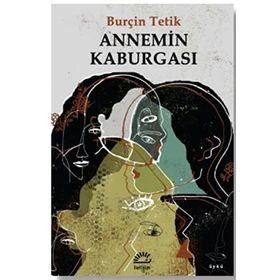 Annemin Kaburgası/ Burçin Tetik