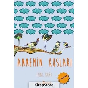 Annemin Kuşları - Tunç Kurt
