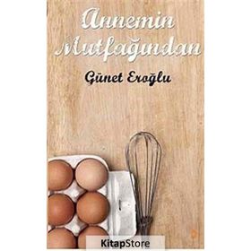 ANNEMIN MUTFAĞINDAN - GÜNET EROĞLU