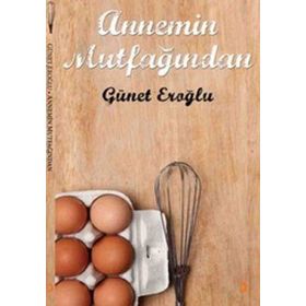 ANNEMIN MUTFAĞINDAN - GÜNET EROĞLU