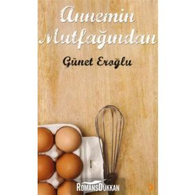 ANNEMIN MUTFAĞINDAN - GÜNET EROĞLU