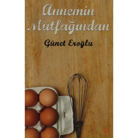 ANNEMIN MUTFAĞINDAN - GÜNET EROĞLU