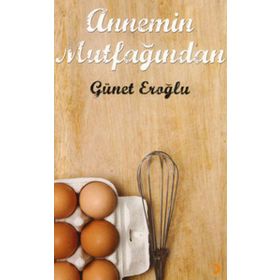 ANNEMIN MUTFAĞINDAN - GÜNET EROĞLU