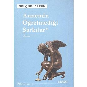 Annemin Öğretmediği Şarkılar İş Bankası Kültür Yayınları